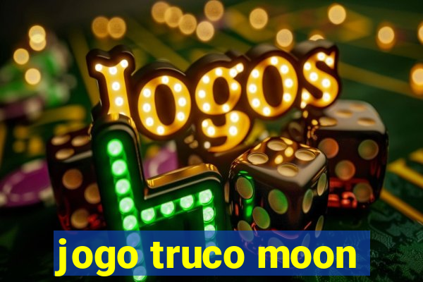 jogo truco moon